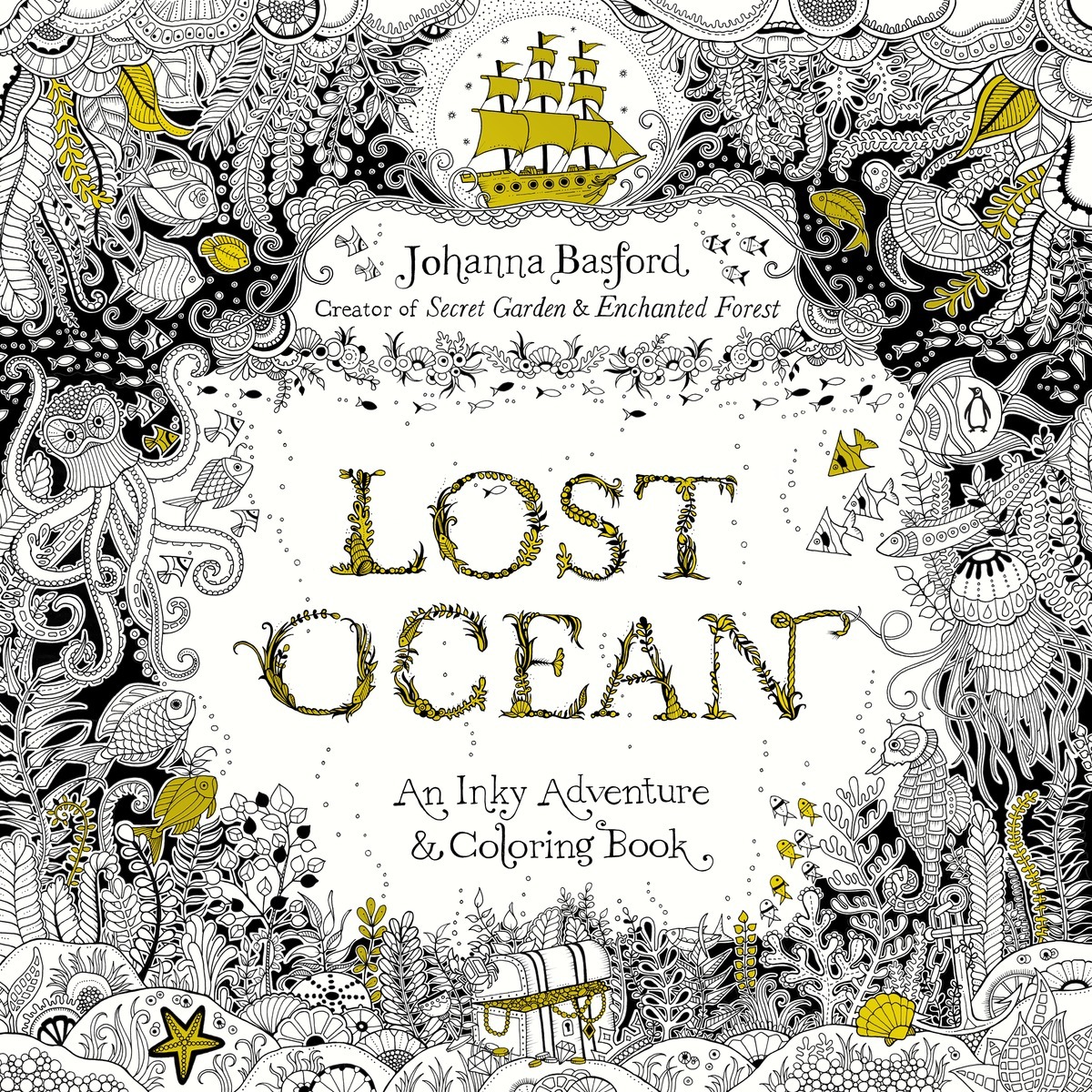 Lost ocean an inky adventure and coloring book for adults by johanna basford