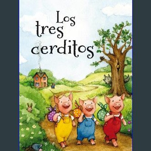 Stream ebook â los tres cerditos spanish edition download by tungwan listen online for free on