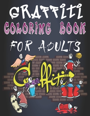 Graffiti coloring book for adults stress relief coloring books for teens and adults who love graffiti graffiti coloring pages large print paperback mcnally jackson books