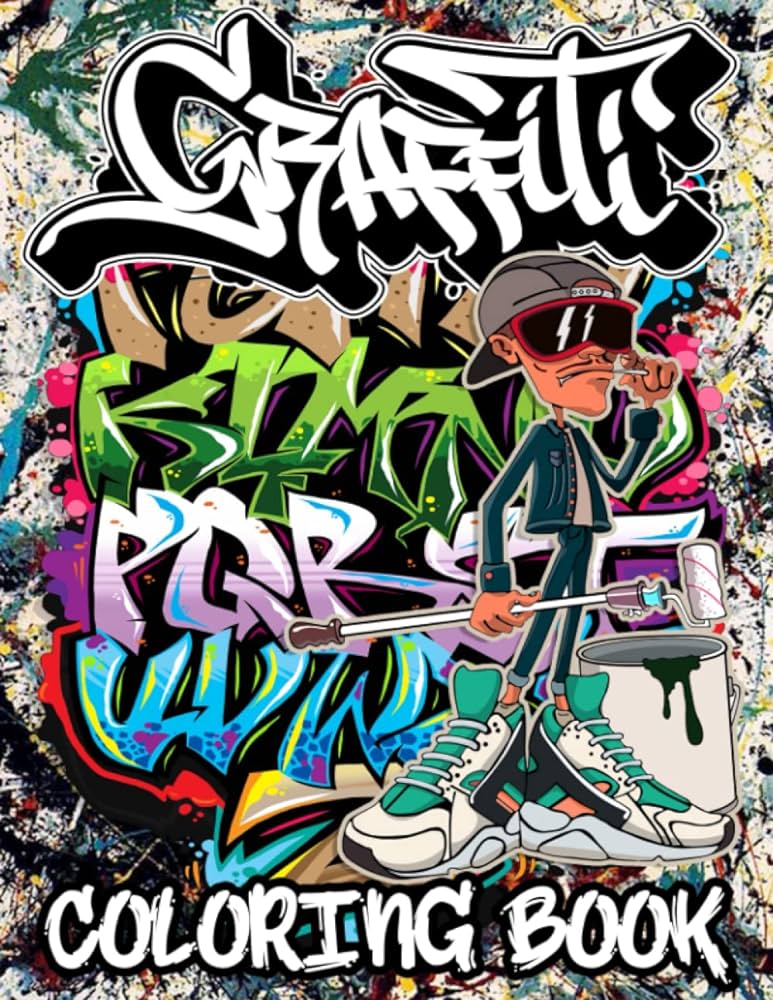 Graffiti coloring book for teens and adults unique illustrations for who love graffiti hip hopa collection of fun street art colouring pages chracters drawings fonts quotes and more