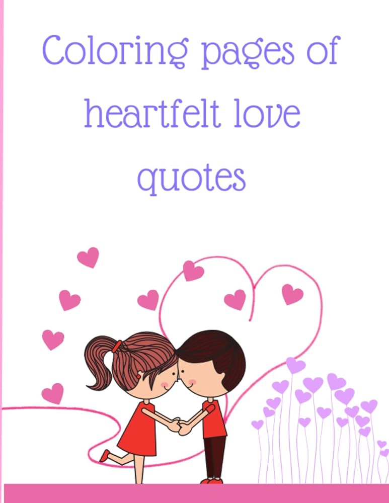 Coloring pages of heartfelt love quotes your heart is one