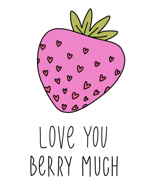 Premium vector cute strawberry with hearts text love you berry much doodle on an isolated background