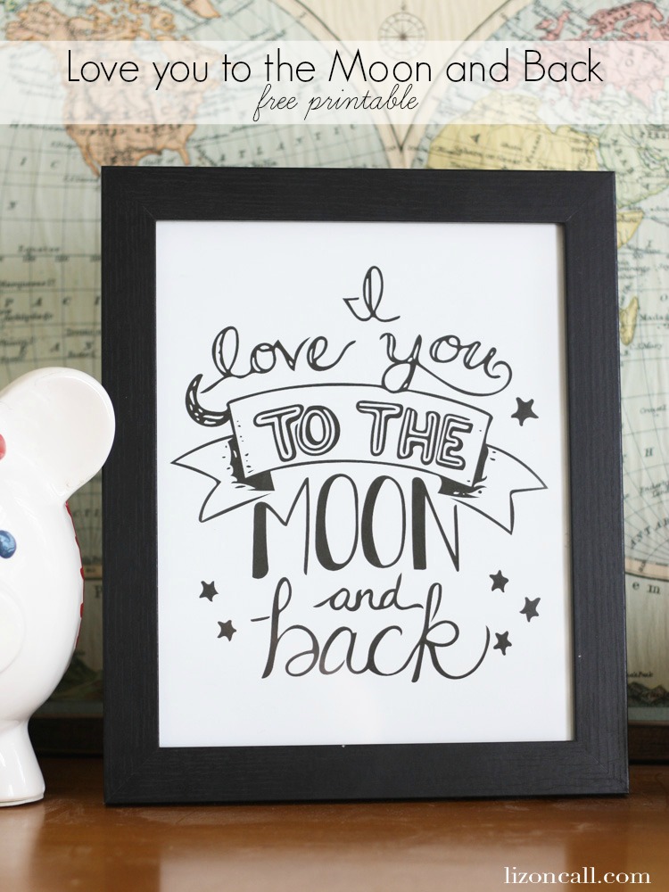 Love you to the moon and back free printable â liz on call