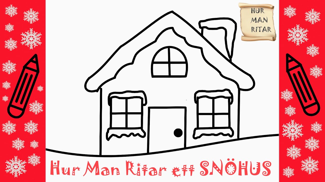 Hur an ritar ett snãhus rita det sjãlv lãr dig att rita enkelt