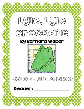 Book club packet for lyle lyle crocodile book club activities book club books literacy books