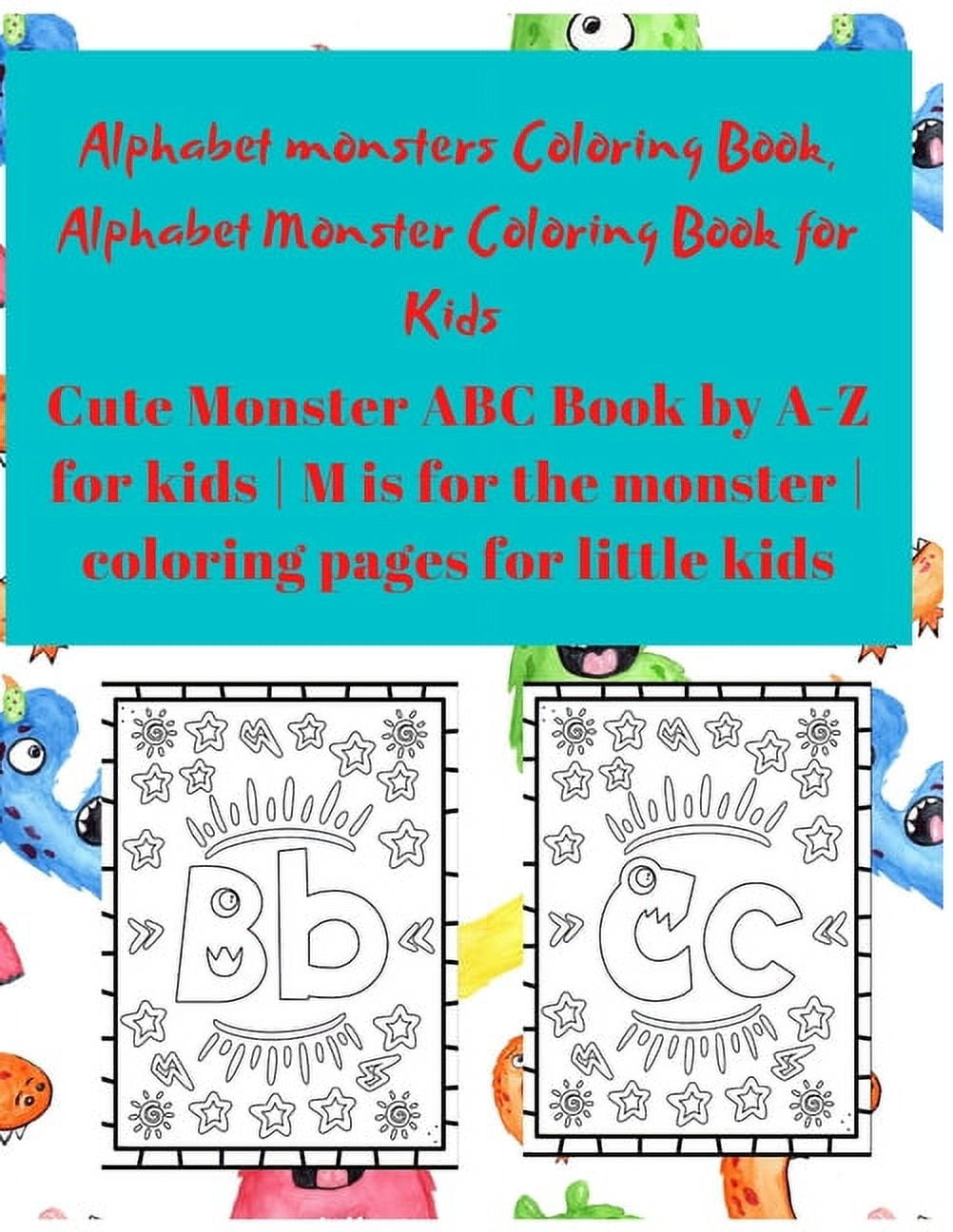 Coloring book for kids alphabet monster coloring book for kids cute monster abc book by a