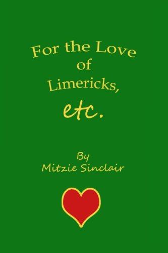 For the love of limericks etcmitzie sclair