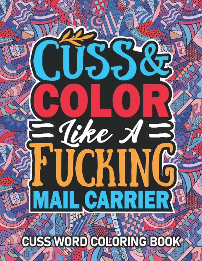 Mail carrier gifts cuss word coloring book for mail carrier motivational swear word coloring book for adults with funny mail carrier curse words for stress relief relaxation press beronig