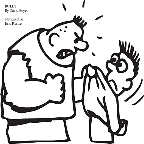 Bully audible audio edition david boyer eric derise david boyer books
