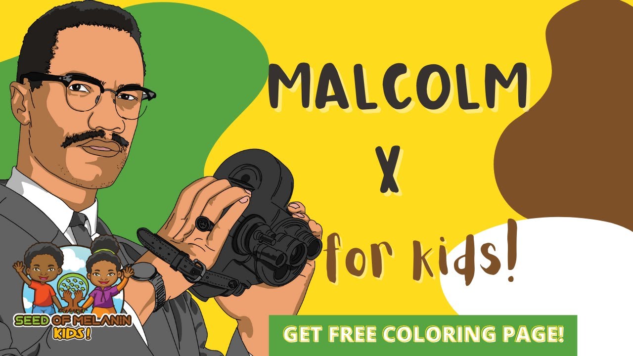 Malcolm x for kids history for kids seed of melanin kids