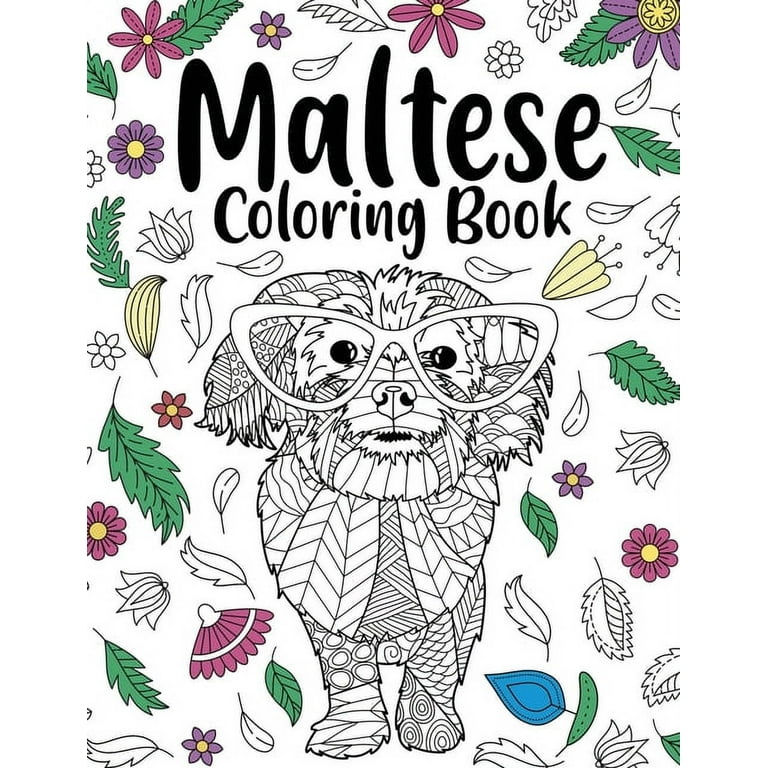 Maltese coloring book adult coloring book animal coloring book floral mandala coloring pages quotes coloring book maltese lover gift paperback