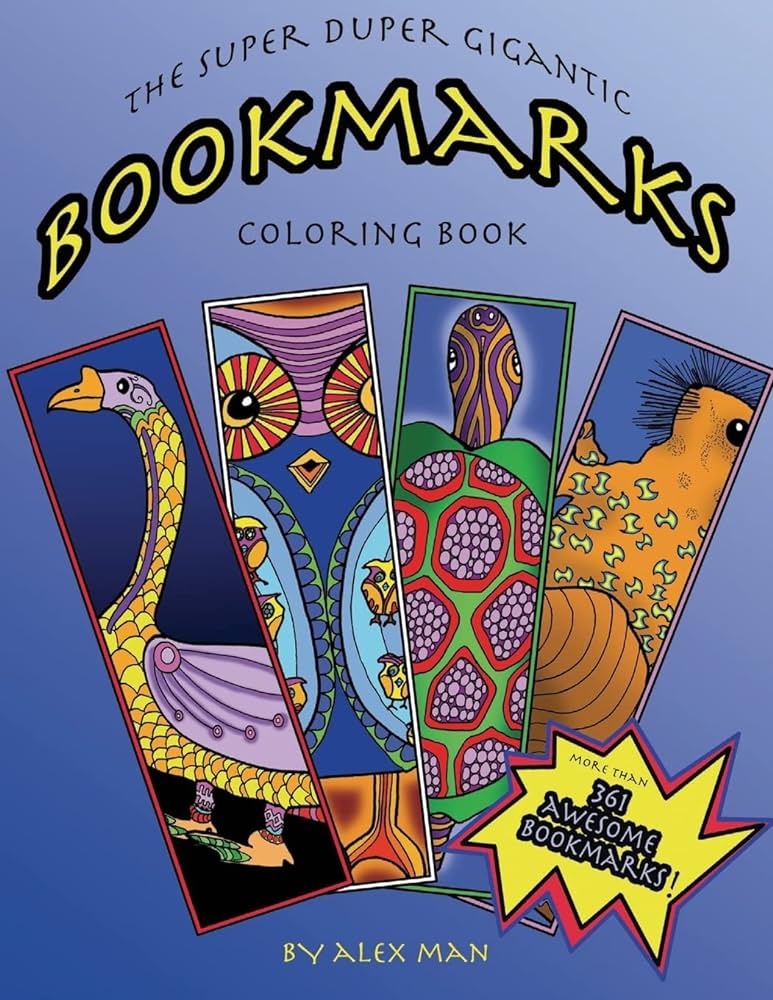 The super duper gigantic bookmarks coloring book man alex man alex books