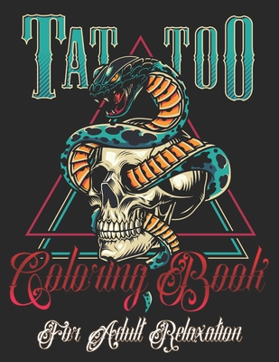 Tattoo coloring book for adults relaxation awesome sexy and relaxing ultimate tattoo colouring pages for women men