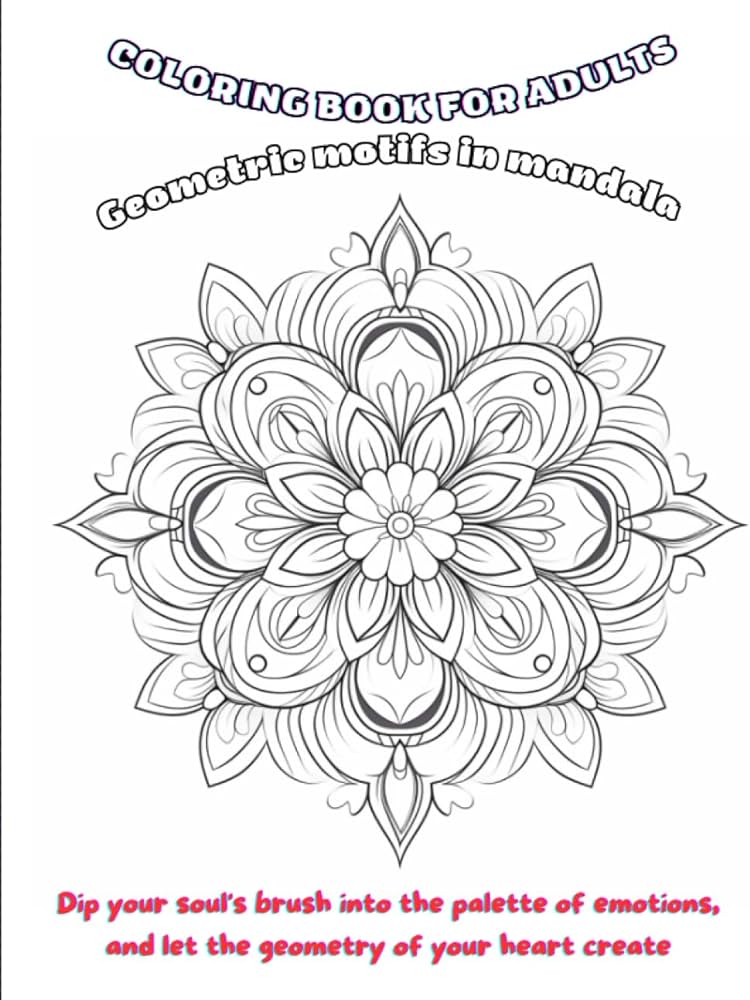 Serenity symmetry geometric mandalas coloring book adults gift for inner exploration mandala geometric coloring art adults le tho books