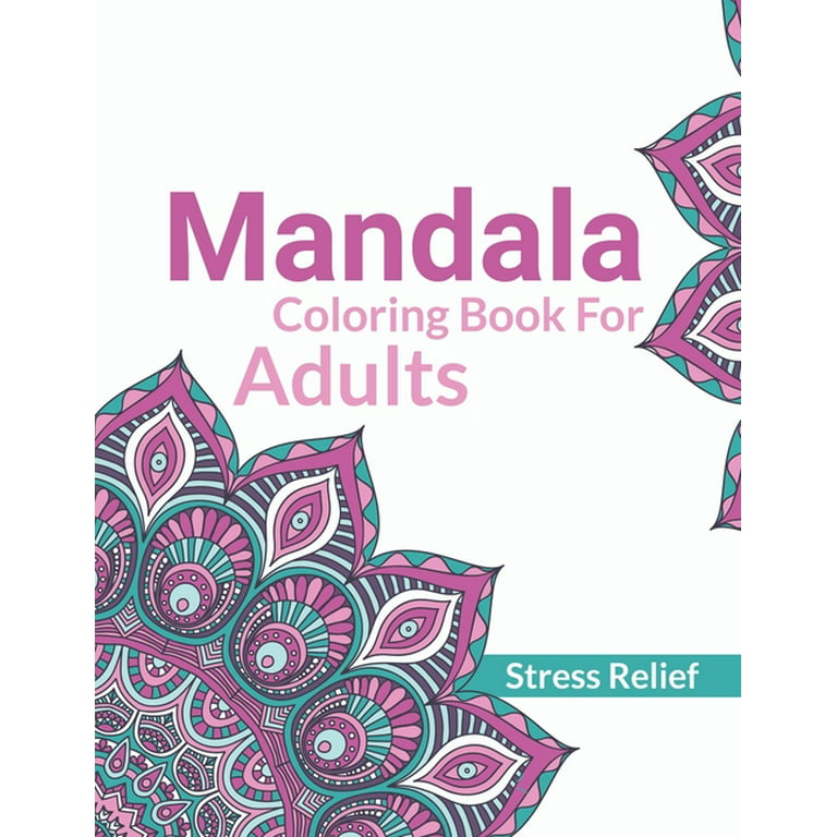Mandala coloring book for adults stress relief beautiful simple adults mandala designs for stress relief adult mandala coloring pages for meditation and happiness stress relieving mandala designs for adults relaxation paperback