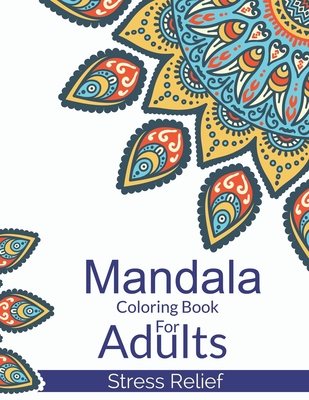 Mandala coloring book for adults stress relief a beautiful adults mandala designs for stress relief adult mandala coloring pages for meditation and paperback books on the square