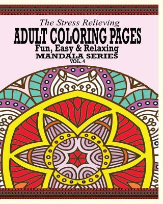 The stress relieving adult coloring pages the fun easy relaxing mandala series by jason potash