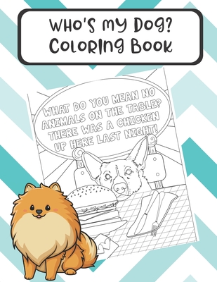 Whos my dog coloring book hilarious doggy color book for pet owners and anyone who loves four legged friends wonderful for mindfulness and crea paperback napa bookmine used new