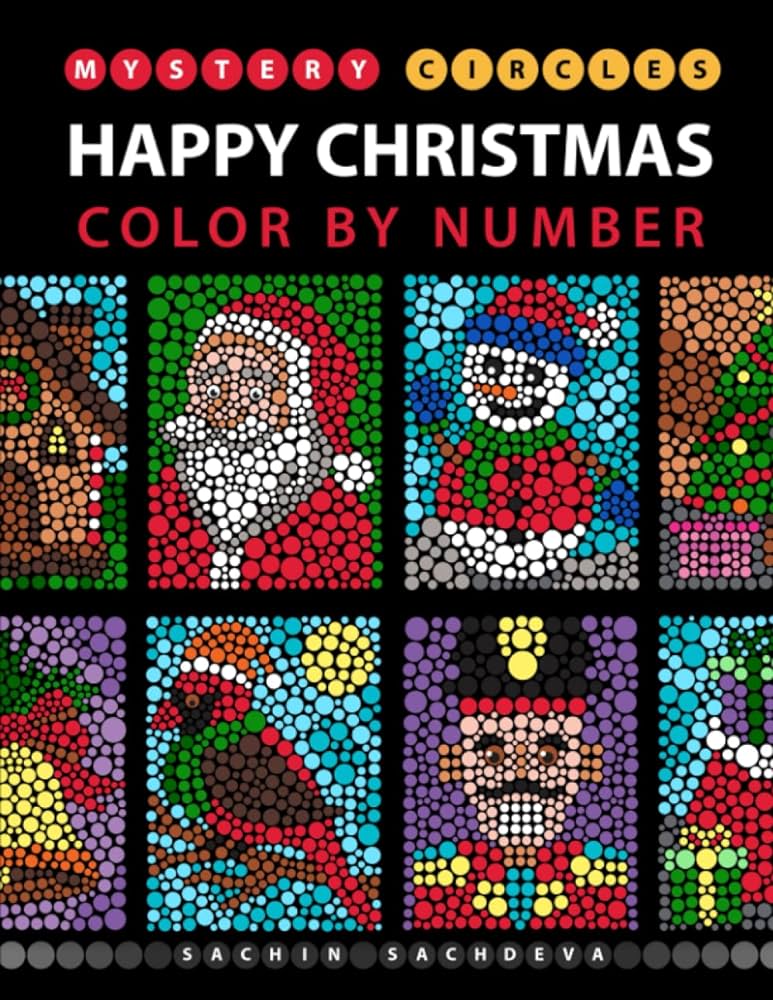 Mystery circles happy christmas color by number coloring book for kids teens and adults for stress relief and relaxation mystery circles color by number sachdeva sachin sachdeva sachin books