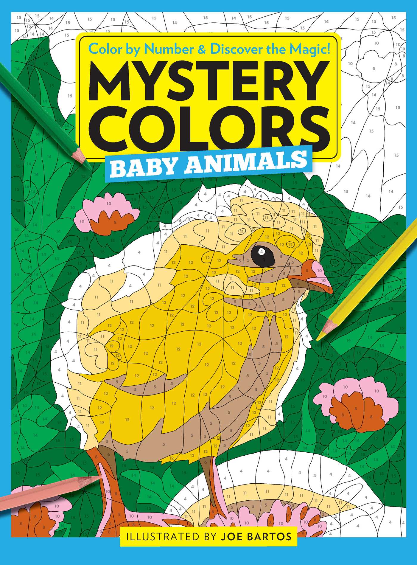 Mystery colors baby animals color by number discover the magic by joe bartos