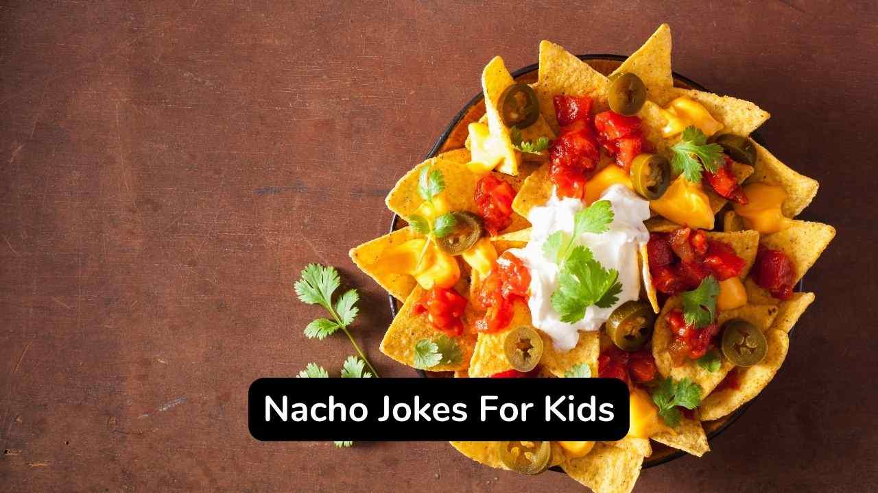 Funny nacho jokes and puns that are very crunchy