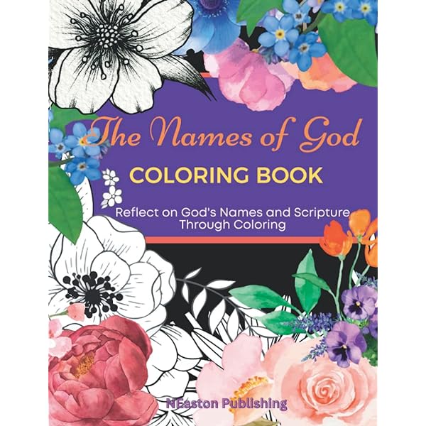 Amazon the names of god coloring book reflect on gods names and scripture through coloring bible verses related to gods names color the bible for teens and adults publishing neaston