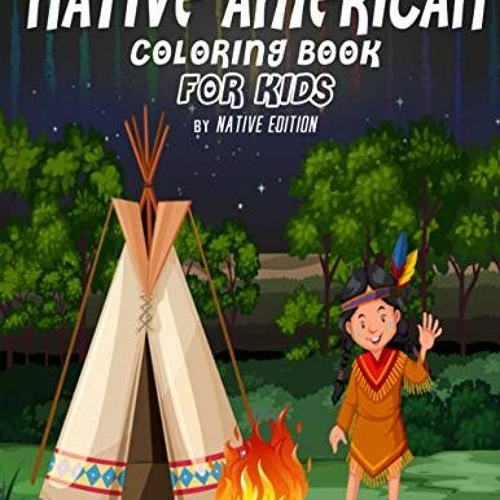 Stream get pdf native american coloring book for kids designs inspired by native american indians culture by poiriergwendolyndestinee listen online for free on