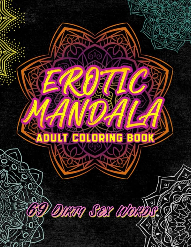 Erotic mandala adult coloring book dirty sex words filthy naughty kinky stress relieving art for him or her dave dirty books