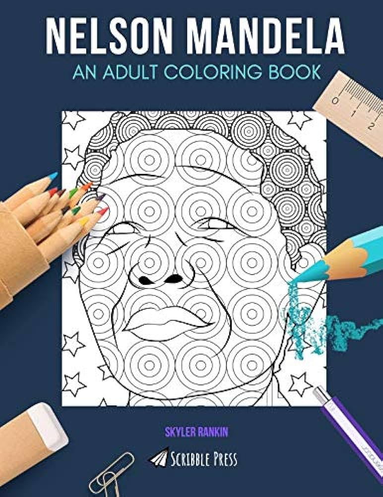 Nelson mandela an adult loring book a nelson mandela loring book for adults rankin skyler books