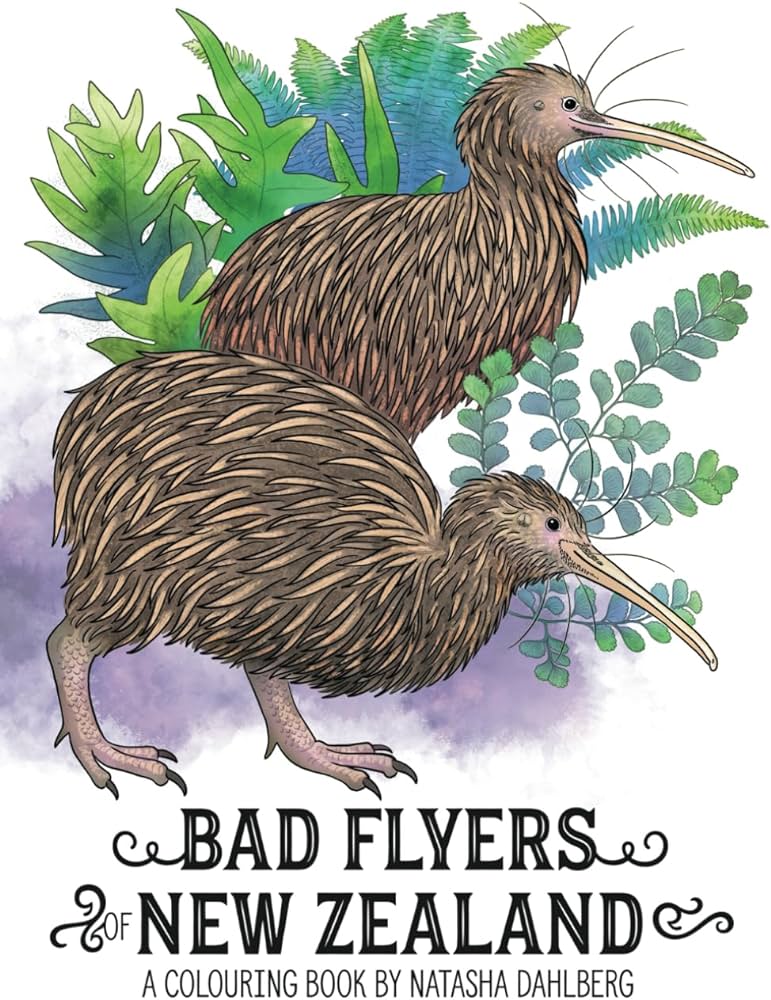 Bad flyers of new zealand a colouring book the flightless birds and reluctant flyers of aotearoa a coloring book dahlberg natasha books