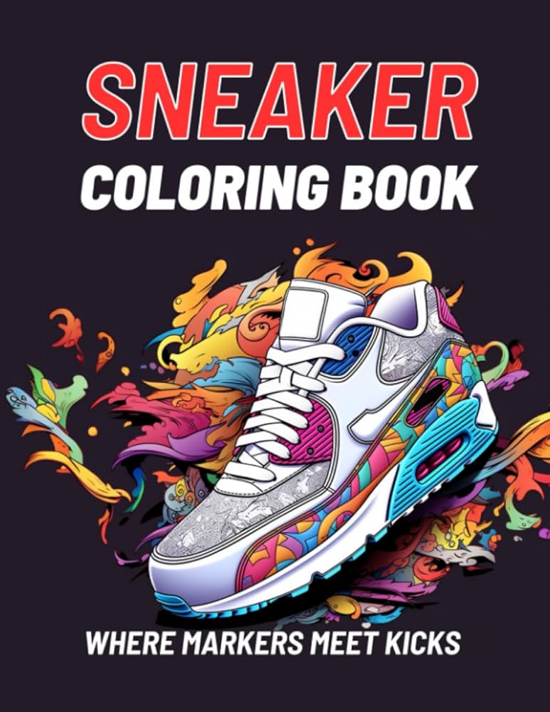 Sneaker coloring book where markers meet kicks gift for creative urban person and sneaker heads doodlestein max books