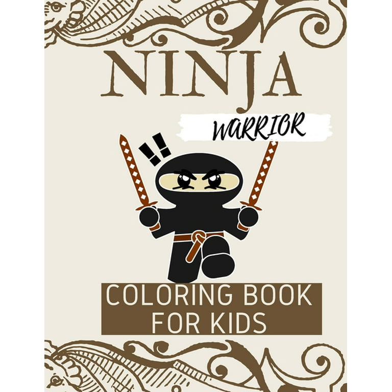 Ninja warrior coloring book for kids coloring pages filled with lots of awesome adventures pages paperback