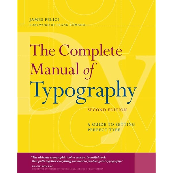The plete manual of typography a guide to setting perfect type james felici frank romano books