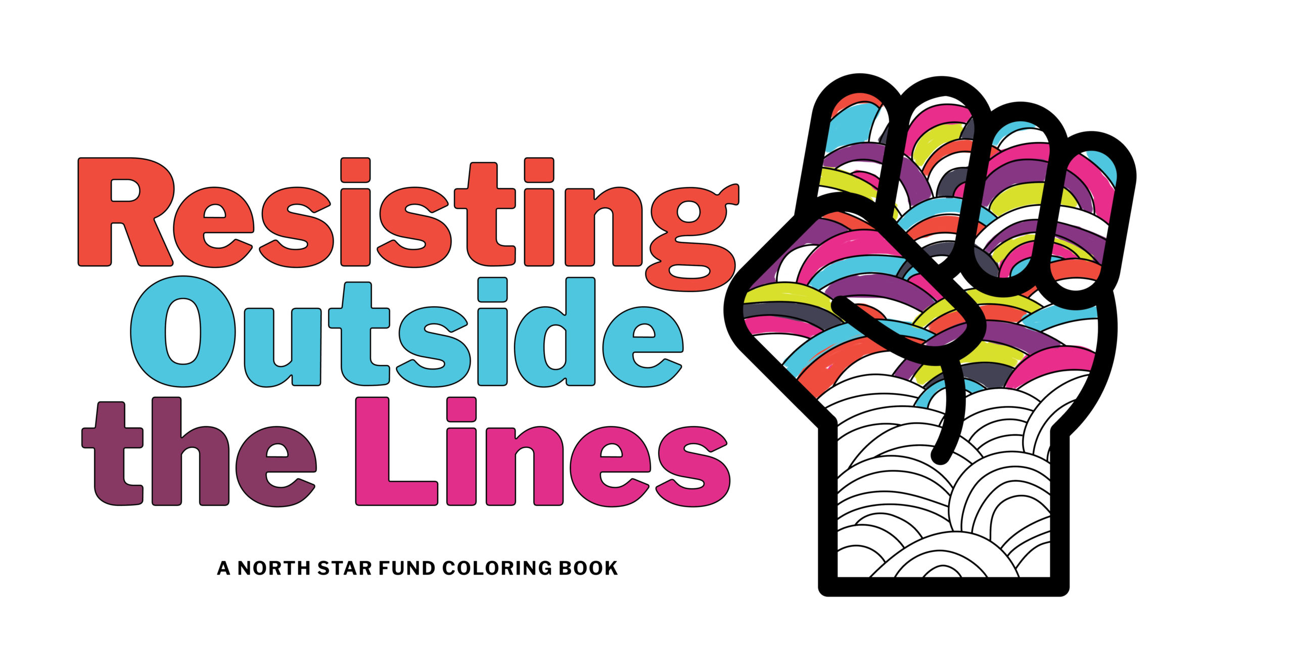 Resisting outside the lines â a north star fund coloring book