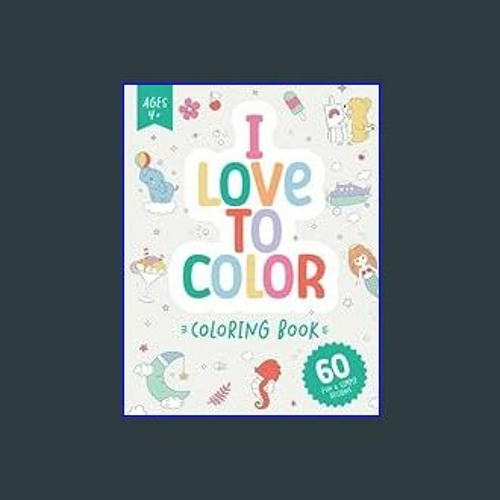 Stream ebook pdf â i love to color coloring book for kids pages x coloring books for ki by squirespalasy listen online for free on