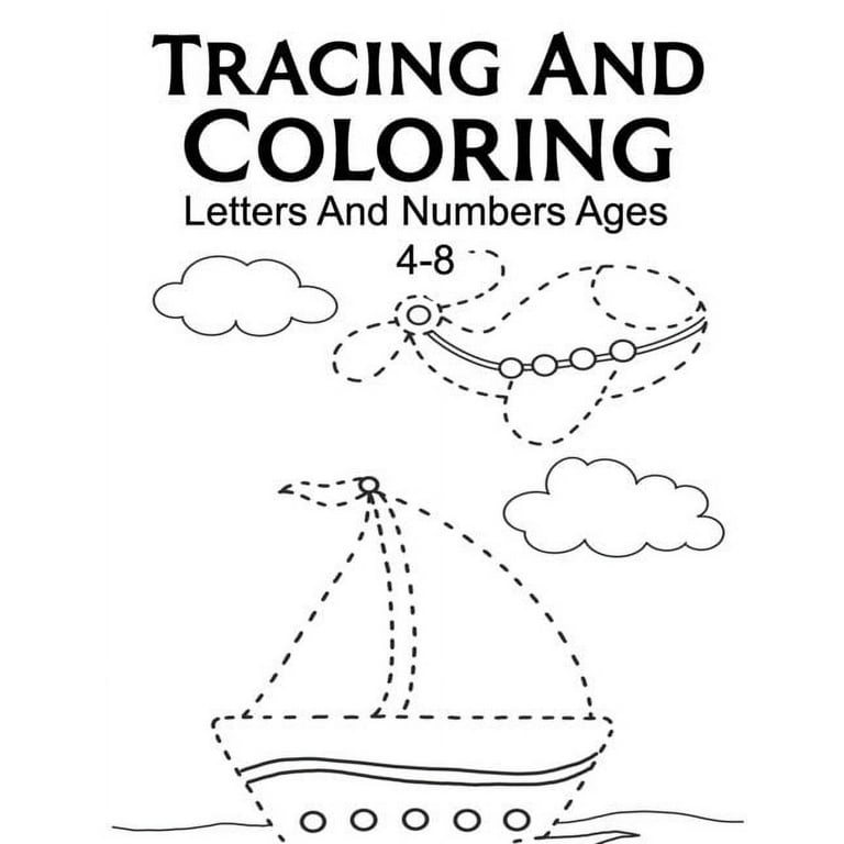 Tracing and coloring letters and numbers book ages