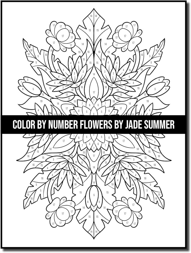 Color by number flowers an adult coloring book with fun easy and relaxing coloring pages color by number coloring books summer jade books