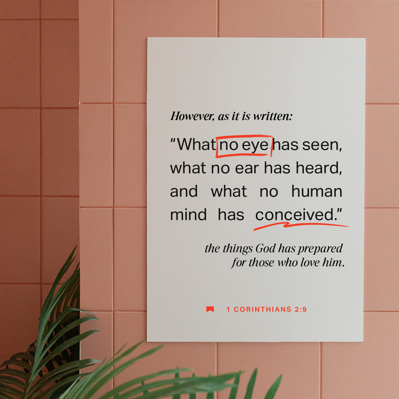 Corinthians but as it is written eye hath not seen nor ear heard neither have entered into the heart of man the things which god hath prepared for them that