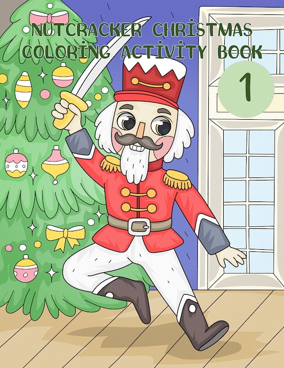 Nutcracker christmas coloring activity book fun activity for kindergarten christmas activity for kids and family instant pdf download