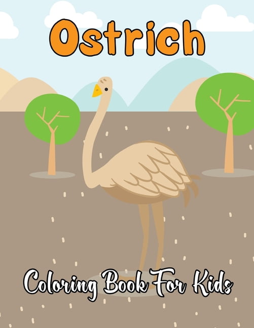Ostrich coloring book for kids funny kids coloring book featuring with funny and cute ostrich designs volume