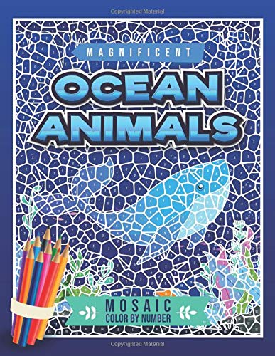 Magnificent ocean animals mosaic color by number mosaic color by number coloring book for adults with stress relieving animal designs and geometric puzzles by melanie mosley