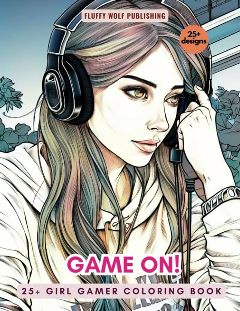 Game on girl gamer coloring book empowering girls through gaming and creativity
