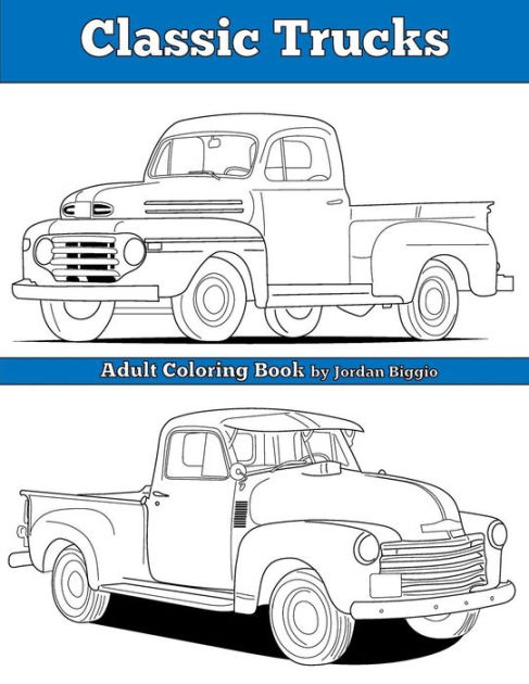Classic trucks adult coloring book by jordan biggio paperback barnes noble