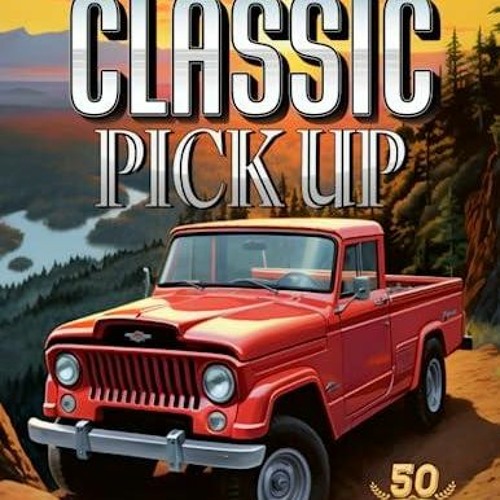 Stream epub classic pickup trucks coloring book best of classic car vintage trucks from tawakioujahansasa listen online for free on