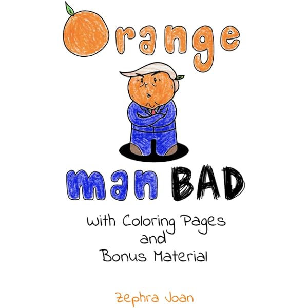 Orange man bad hardcover with coloring pages and bonus material joan zephra books