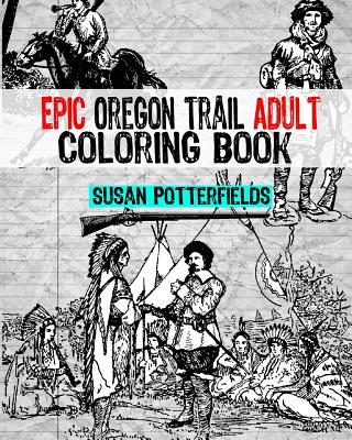 Epic oregon trail adult coloring book paperback country bookshelf