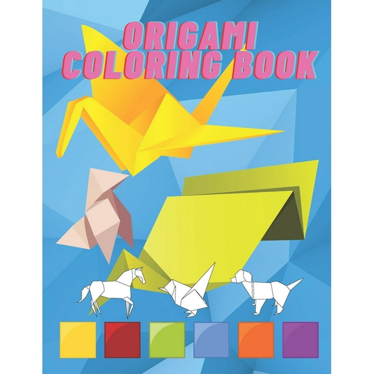 Origami coloring book inspirational fun and stress relieving paper figure motivation awesome arts paperback