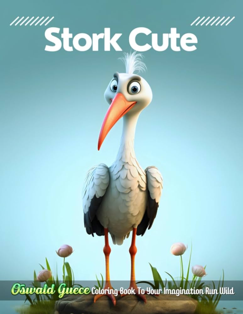 Stork animal cute loring book for kids an adult loring book with fun easy and relaxing loring pages with oswald guece loring book to your imagination run wild guece oswald
