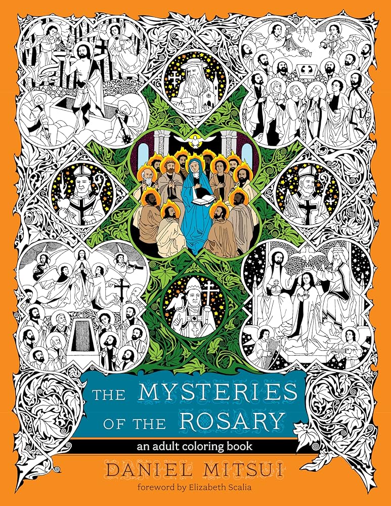 The mysteries of the rosary an adult coloring book daniel mitsui daniel mitsui elizabeth scalia books