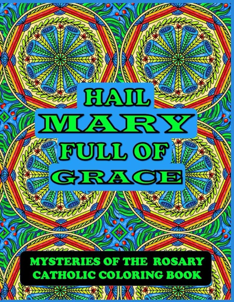 Mysteries of the rosary catholic coloring book beautiful flower mandala pages with mysteries of the rosary for your coloring pleasure perfect catholic gift press proud catholic books